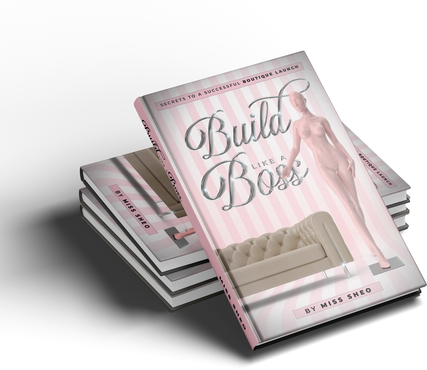 Build Like a Boss: Secrets To a Successful Boutique Launch (HARDCOVER)